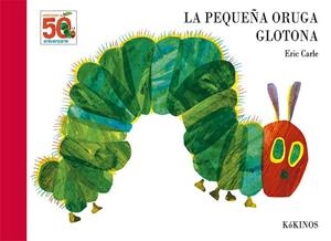PEQUEÑA ORUGA GLOTONA, LA  50 ANIVERSARIO | 9788417074609 | CARLE, ERIC | Llibreria La Gralla | Llibreria online de Granollers