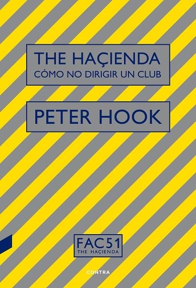 THE HAÇIENDA CÓMO NO DIRIGIR UN CLUB | 9788494968440 | HOOK, PETER | Llibreria La Gralla | Llibreria online de Granollers