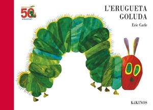 ERUGUETA GOLUDA, L' 50 ANIVERSARI | 9788417074616 | CARLE, ERIC | Llibreria La Gralla | Llibreria online de Granollers