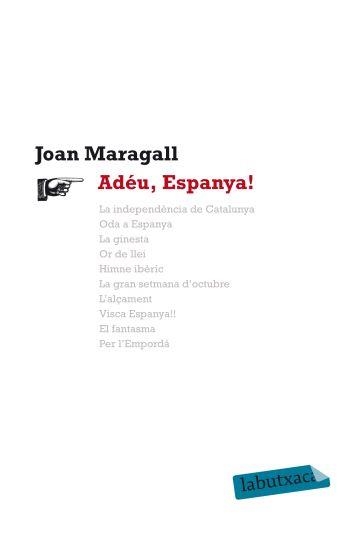 ADÉU ESPANYA! (LABUTXACA ) | 9788499302164 | MARAGALL, JOAN | Llibreria La Gralla | Llibreria online de Granollers