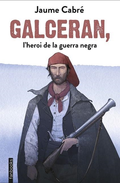 GALCERAN  L'HEROI DE LA GUERRA NEGRA | 9788417515201 | CABRÉ, JAUME | Llibreria La Gralla | Llibreria online de Granollers