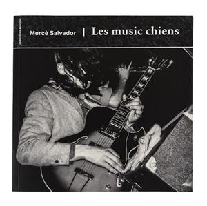 MUSIC CHIENS, LES | 9788491561637 | SALVADOR VERGÉS, MARIA MERCEDES | Llibreria La Gralla | Llibreria online de Granollers