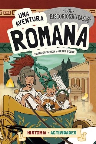 HISTORIONAUTAS, LOS  UNA AVENTURA ROMANA | 9788424663773 | DURKIN, FRANCES; COOKE, GRACE | Llibreria La Gralla | Llibreria online de Granollers