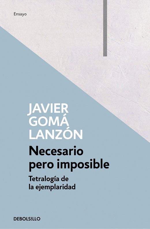 NECESARIO PERO IMPOSIBLE (TETRALOGÍA DE LA EJEMPLARIDAD) | 9788466346283 | GOMÁ, JAVIER | Llibreria La Gralla | Llibreria online de Granollers