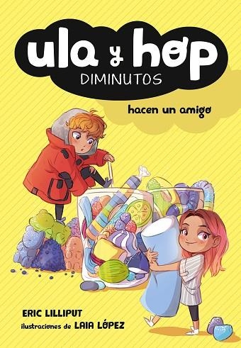 ULA Y HOP HACEN UN AMIGO (ULA Y HOP) | 9788420433943 | ERIC LILLIPUT; LÓPEZ, LAIA | Llibreria La Gralla | Librería online de Granollers