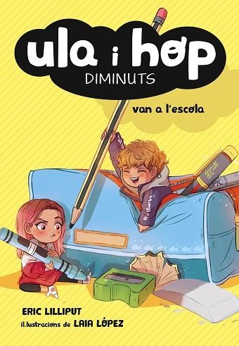 ULA I HOP VAN A L'ESCOLA (ULA I HOP) | 9788420433974 | ERIC LILLIPUT; LÓPEZ, LAIA | Llibreria La Gralla | Llibreria online de Granollers