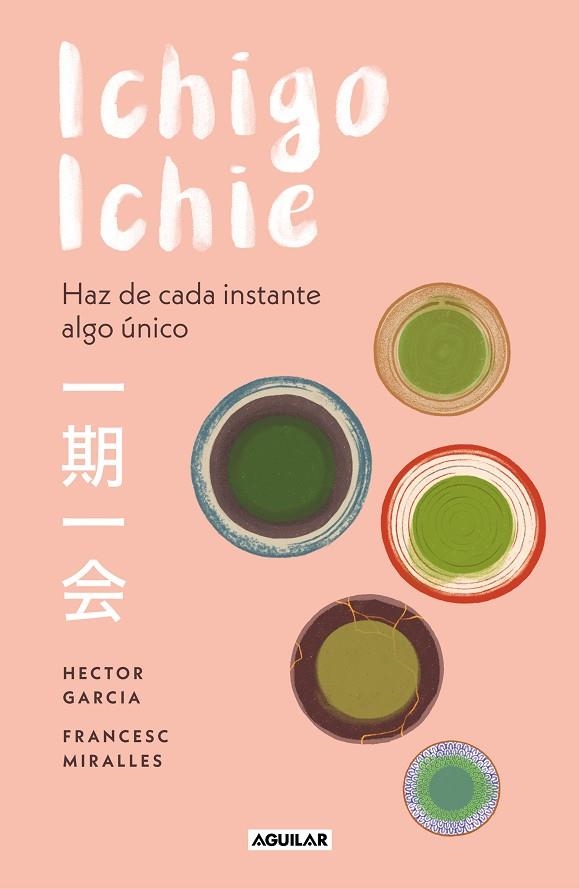 ICHIGO-ICHIE | 9788403519510 | GARCÍA, HÉCTOR; MIRALLES, FRANCESC | Llibreria La Gralla | Llibreria online de Granollers