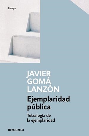 EJEMPLARIDAD PÚBLICA (TETRALOGÍA DE LA EJEMPLARIDAD) | 9788466346290 | GOMÁ, JAVIER | Llibreria La Gralla | Llibreria online de Granollers