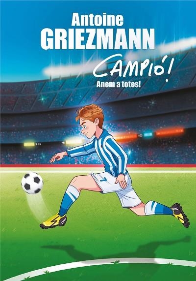ANEM A TOTES! (CAMPIÓ! 5) | 9788417424282 | GRIEZMANN, ANTOINE | Llibreria La Gralla | Librería online de Granollers