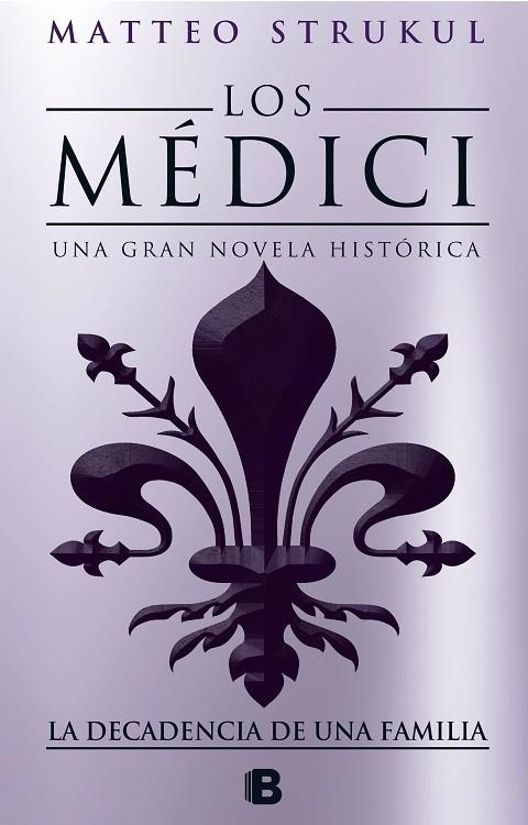 LA DECADENCIA DE UNA FAMILIA (LOS MÉDICI IV) | 9788466664721 | STRUKUL, MATTEO | Llibreria La Gralla | Llibreria online de Granollers