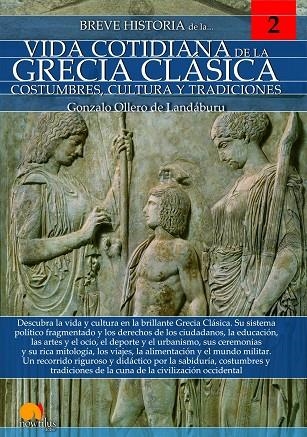 BREVE HISTORIA DE LA VIDA COTIDIANA DE LA GRECIA CLÁSICA | 9788499679310 | OLLERO DE LANDÁBURU, GONZALO | Llibreria La Gralla | Llibreria online de Granollers