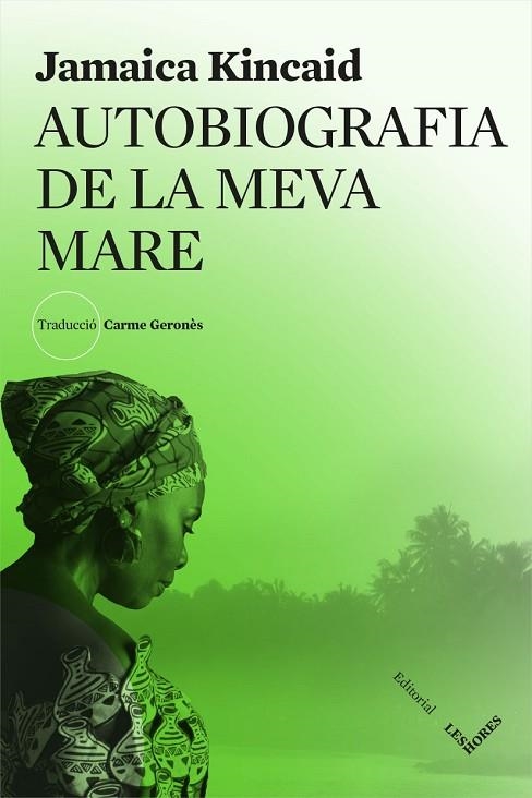 AUTOBIOGRAFIA DE LA MEVA MARE | 9788494904929 | KINCAID,JAMAICA | Llibreria La Gralla | Librería online de Granollers