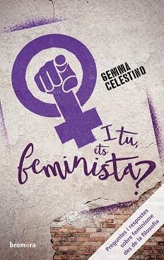 I TU, ETS FEMINISTA? | 9788490268438 | CELESTINO FERNÁNDEZ, GEMMA | Llibreria La Gralla | Llibreria online de Granollers
