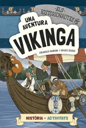 HISTORIONAUTES, ELS UNA AVENTURA VIKINGA | 9788424663780 | DURKIN, FRANCES; COOKE, GRACE | Llibreria La Gralla | Llibreria online de Granollers
