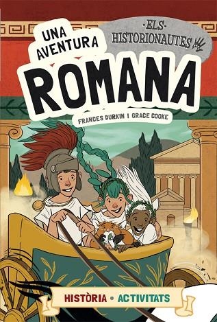 HISTORIONAUTES, ELS  UNA AVENTURA ROMANA | 9788424663766 | DURKIN, FRANCES; COOKE, GRACE | Llibreria La Gralla | Librería online de Granollers
