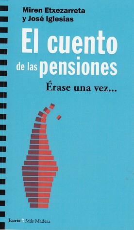 CUENTO DE LAS PENSIONES, EL | 9788498888867 | IGLESIAS FERNÁNDEZ, JOSÉ/ETXEZARRETA, MIREN | Llibreria La Gralla | Llibreria online de Granollers