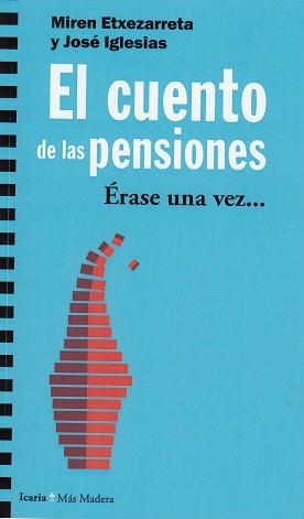CUENTO DE LAS PENSIONES, EL | 9788498888867 | IGLESIAS FERNÁNDEZ, JOSÉ/ETXEZARRETA, MIREN | Llibreria La Gralla | Librería online de Granollers