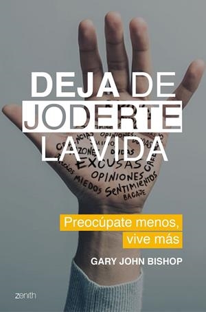 DEJA DE JODERTE LA VIDA | 9788408202158 | BISHOP, GARY JOHN | Llibreria La Gralla | Librería online de Granollers
