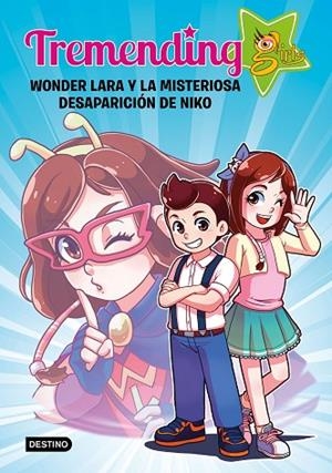 TREMENDING GIRLS. WONDER LARA Y LA MISTERIOSA DESAPARICIÓN DE NIKO | 9788408204336 | TREMENDING GIRLS FACTORY | Llibreria La Gralla | Librería online de Granollers