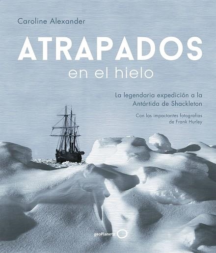 ATRAPADOS EN EL HIELO | 9788408202004 | ALEXANDER, CAROLINE | Llibreria La Gralla | Librería online de Granollers