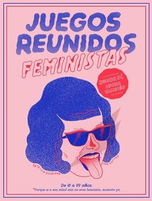 JUEGOS REUNIDOS FEMINISTAS | 9788499987149 | GALVAÑ, ANA/ESCALONA, PATRICIA | Llibreria La Gralla | Librería online de Granollers