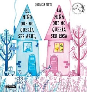 NIÑO QUE NO QUERÍA SER AZUL, LA NIÑA QUE NO QUERÍA SER ROSA, EL | 9788408205364 | FITTI, PATRICIA | Llibreria La Gralla | Llibreria online de Granollers