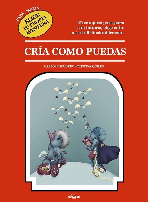 CRÍA COMO PUEDAS | 9788417560744 | ESCUDERO ARÁS, CARLOS/QUILES, CRISTINA | Llibreria La Gralla | Llibreria online de Granollers