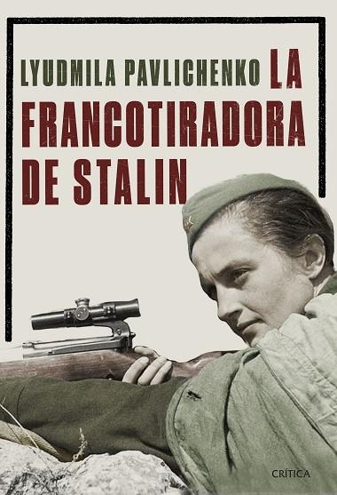 FRANCOTIRADORA DE STALIN, LA | 9788491990772 | PAVLICHENKO, LIUDMILA | Llibreria La Gralla | Llibreria online de Granollers