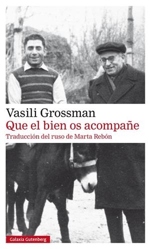 QUE EL BIEN OS ACOMPAÑE | 9788417747299 | GROSSMAN, VASILI | Llibreria La Gralla | Librería online de Granollers