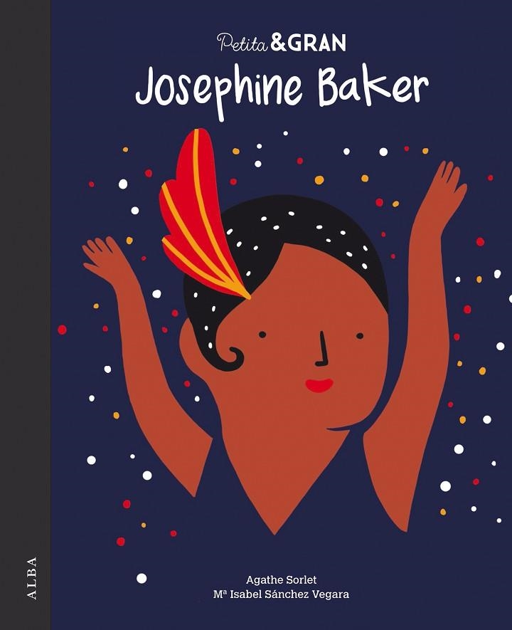 JOSEPHINE BAKER PETITA GRAN | 9788490655214 | SÁNCHEZ VEGARA, Mª ISABEL | Llibreria La Gralla | Librería online de Granollers