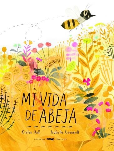 MI VIDA DE ABEJA | 9788494884894 | HALL, KIRSTEN | Llibreria La Gralla | Llibreria online de Granollers