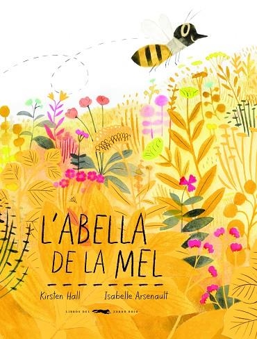 ABELLA DE LA MEL, L' | 9788494773341 | HALL, KIRSTEN | Llibreria La Gralla | Llibreria online de Granollers