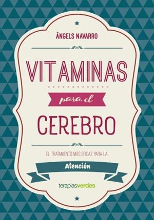 VITAMINAS PARA EL CEREBRO. ATENCIÓN | 9788416972623 | NAVARRO SIMÓN, ÀNGELS | Llibreria La Gralla | Llibreria online de Granollers
