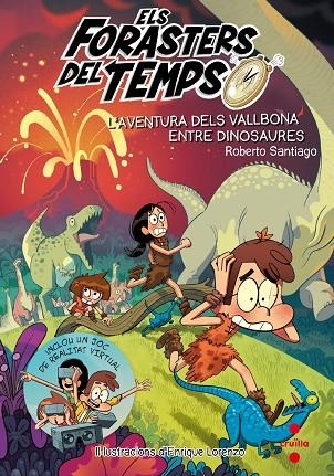 FORASTERS DEL TEMPS 6, ELS. L'AVENTURA DELS VALLBONA ENTRE DINOSAURES | 9788466145206 | SANTIAGO, ROBERTO | Llibreria La Gralla | Llibreria online de Granollers