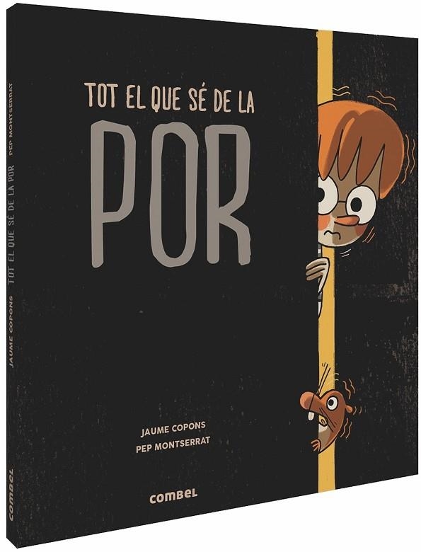TOT EL QUE SÉ DE LA POR | 9788491014287 | COPONS RAMON, JAUME | Llibreria La Gralla | Librería online de Granollers