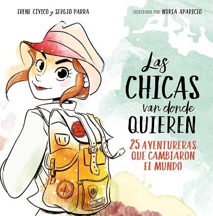 CHICAS VAN DONDE QUIEREN, LAS | 9788417460648 | CÍVICO, IRENE; PARRA, SERGIO | Llibreria La Gralla | Librería online de Granollers