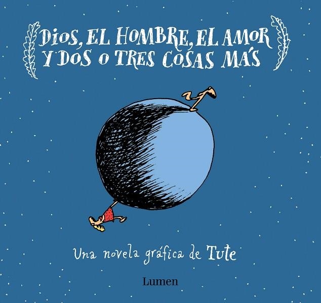 DIOS, EL HOMBRE, EL AMOR Y DOS O TRES COSAS MÁS | 9788426406637 | TUTE | Llibreria La Gralla | Llibreria online de Granollers