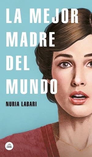 MEJOR MADRE DEL MUNDO, LA  | 9788439734970 | LABARI, NURIA | Llibreria La Gralla | Librería online de Granollers