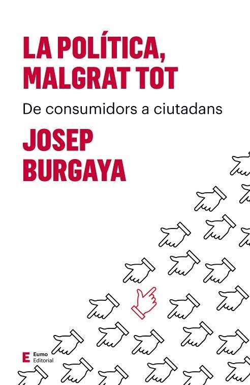 POLÍTICA, LA  MALGRAT TOT | 9788497666527 | BURGAYA RIERA, JOSEP | Llibreria La Gralla | Llibreria online de Granollers