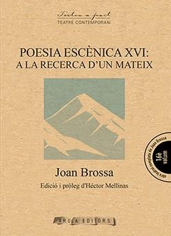 POESIA ESCÈNICA XVI: A LA RECERCA D'UN MATEIX | 9788494927072 | BROSSA, JOAN | Llibreria La Gralla | Llibreria online de Granollers