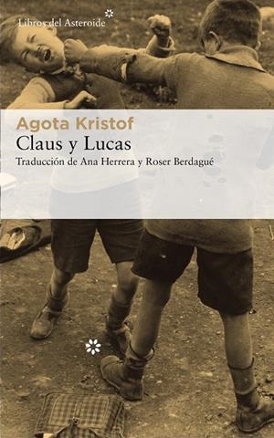CLAUS Y LUCAS | 9788417007744 | KRISTOF, AGOTA | Llibreria La Gralla | Llibreria online de Granollers