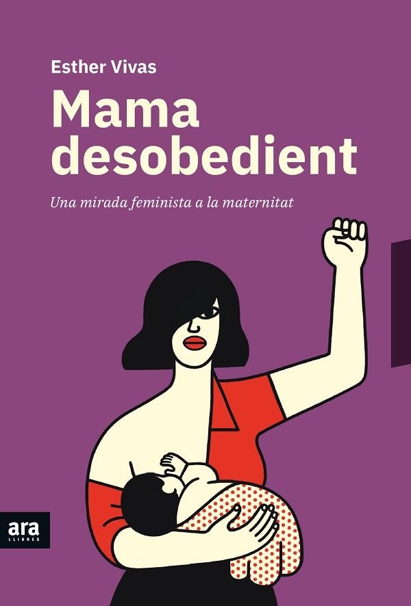 MAMA DESOBEDIENT | 9788416915873 | VIVAS I ESTEVE, ESTHER | Llibreria La Gralla | Librería online de Granollers
