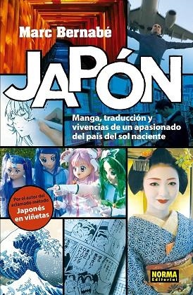 JAPÓN, MANGA, TRADUCCIÓN Y VIVENCIAS DE UN APASIONADO DEL PAÍS DEL SOL NACIENTE | 9788467933949 | BERNABE, MARC | Llibreria La Gralla | Librería online de Granollers