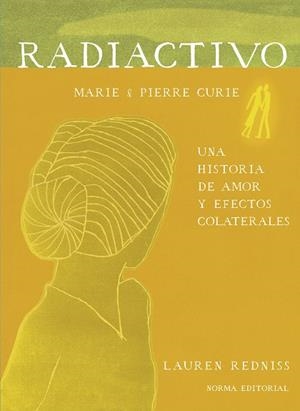 RADIACTIVO. UNA HISTORIA DE AMOR Y EFECTOS COLATERALES | 9788467934489 | REDNISS, LAUREN  | Llibreria La Gralla | Llibreria online de Granollers