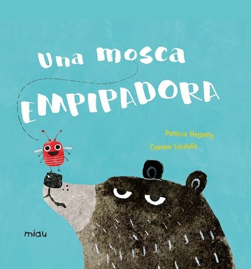 MOSCA EMPIPADORA, UNA  | 9788417272647 | HEGARTY,PATRICIA | Llibreria La Gralla | Librería online de Granollers