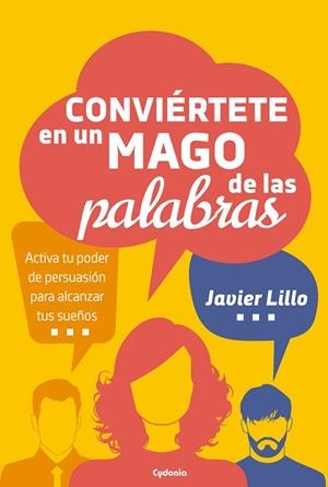 CONVIÉRTETE EN UN MAGO DE LAS PALABRAS | 9788494832161 | LILLO, JAVIER | Llibreria La Gralla | Librería online de Granollers