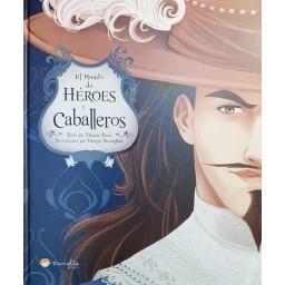 MUNDO DE HÉROES Y CABALLEROS, EL | 9788417299200 | DANIELA ROSSI | Llibreria La Gralla | Llibreria online de Granollers