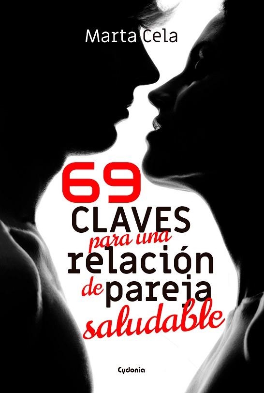 69 CLAVES PARA UNA RELACIÓN DE PAREJA SALUDABLE | 9788494832178 | CELA, MARTA | Llibreria La Gralla | Llibreria online de Granollers