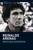 ANTES DE QUE ANOCHEZCA (MAXI TUSQUETS 022/1) | 9788483835715 | ARENAS, REINALDO | Llibreria La Gralla | Librería online de Granollers