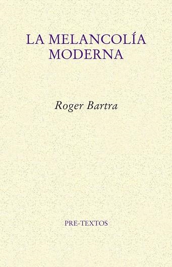 MELANCOLÍA MODERNA, LA  | 9788417143909 | BARTRA, ROGER | Llibreria La Gralla | Librería online de Granollers